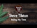 Steve Tilston : Biding My Time (Live At Beardy Folk Festival)