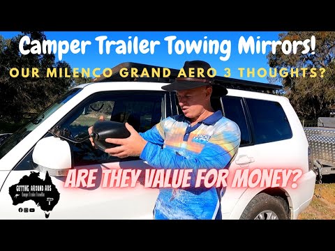 Are MILENCO GRAND AERO 3 value for money? The truth about our Camper Trailer Towing Mirrors!