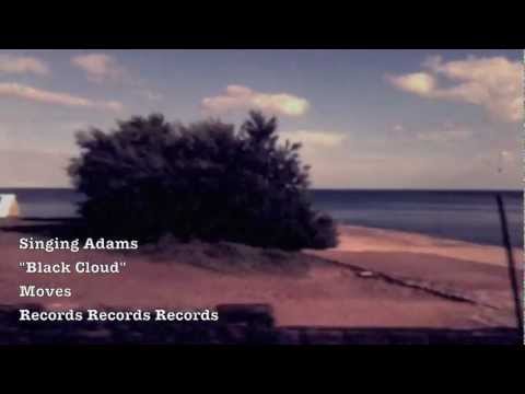 Singing Adams ~ Black Cloud (Moves tk. 6/10)