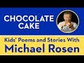 Chocolate Cake | POEM | Kids' Poems and Stories With Michael Rosen