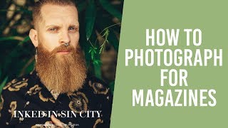 Tips on how to photograph for magazines and brands and get published