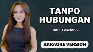 Download lagu KARAOKE VERSION | TANPO HUBUNGAN - HAPPY ASMARA mp3