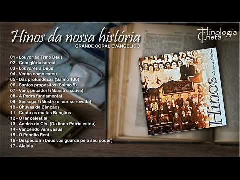 CD HINOS DA NOSSA HISTÓRIA - 1 HORA DE GRANDE CORAL EVANGÉLICO - Direção: Dorotéa Kerr