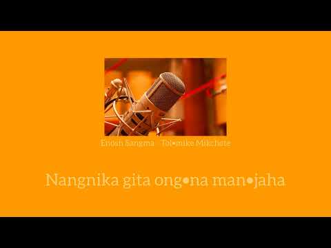 Enosh Sangma - Tol•mike Mikchete (Official Lyric Video)