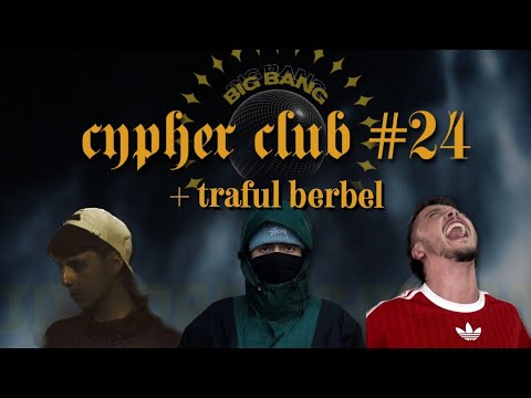 BIG BANG CLUB CYPHER #24 // NOESCUCHA - MATEO JEAN PIERRE - YO, ZUR - TRAFUL BERBEL