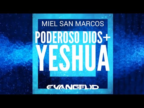 Poderoso Dios + Yeshúa - MIEL SAN MARCOS (Letra) (Bonus track) | ph lyrics