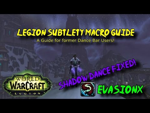 [Evasionx] Legion Subtlety Rogue Macro Guide (Shadow Dance Macros for 7.0)