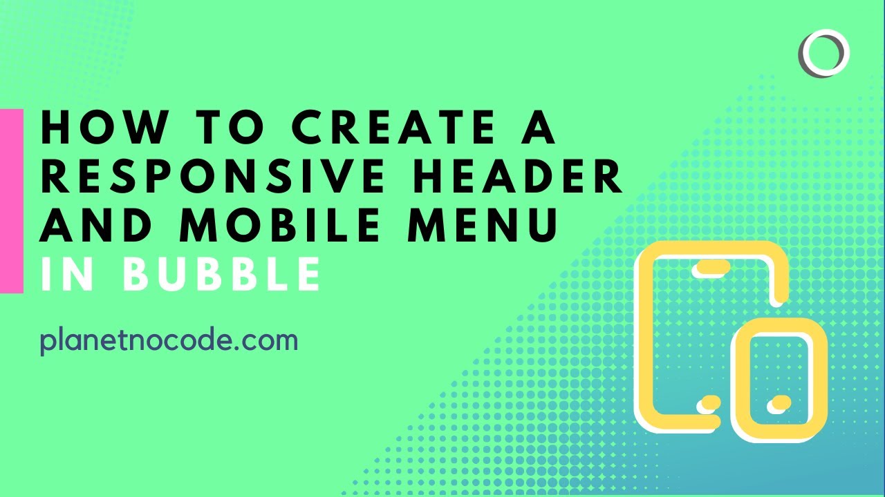 How to create a responsive header and mobile menu in Bubble thumbnail