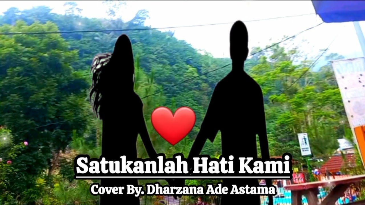 Satukanlah Hati Kami - Dharzana Ade Astama - Cover Song of Pance F Pondaag