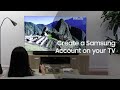Create A Samsung Account On Your TV