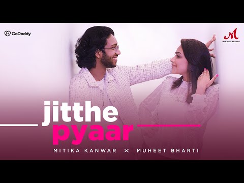 Jitthe Pyaar | Mitika Kanwar, Muheet Bharti | Merchant Records | New Punjabi RnB Song 2022