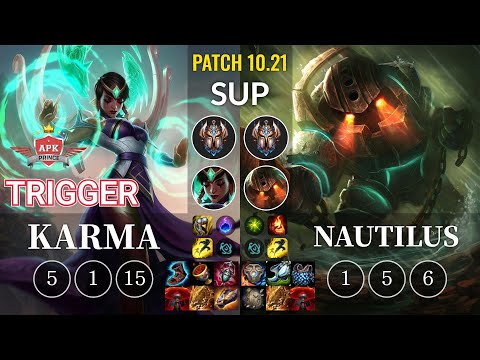 APK Trigger Karma vs Nautilus Sup - KR Patch 10.21
