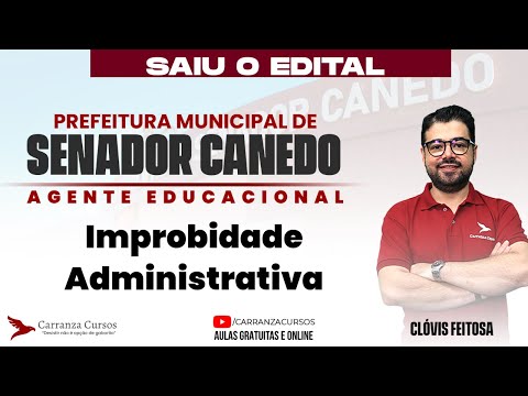 CONCURSO SENADOR CANEDO: IMPROBIDADE ADMINISTRATIVA | AGENTE EDUCACIONAL | TEORIA + QUESTÕES