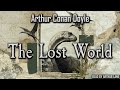 The Lost World By Arthur Conan Doyle Professor Challenger Full Adventure Audiobook