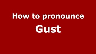 How to pronounce Gust