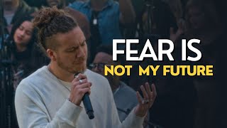 FEAR IS NOT MY FUTURE BY Kirk Franklin and Maverick City Music Lyrics vedio