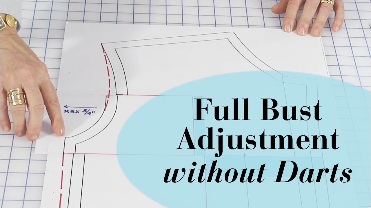 Pattern Adjustment for a Full Bust Without Darts