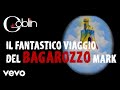 Goblin - Il fantastico viaggio del bagarozzo Mark • Full Album - HQ Audio