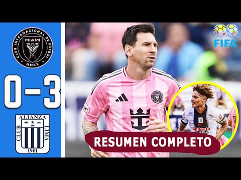 Inter Miami vs Alianza Lima 0-3 Resumen Y Goles COMPLETO 🔥 Amistoso 2026 HD