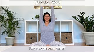 Prenatal Yoga for Heartburn - Acid Reflux - Relief