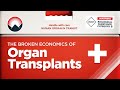The Broken Economics of Organ Transplants