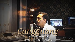 Download lagu CANGGUANG Cipt : Sexri Budiman | Cover - Rico Permana mp3