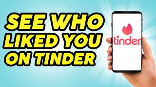 How To See Who Liked You On Tinder Without Gold - Full Guide