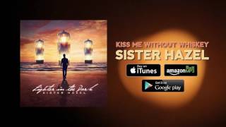 Sister Hazel - Kiss Me Without Whiskey (Official Audio)