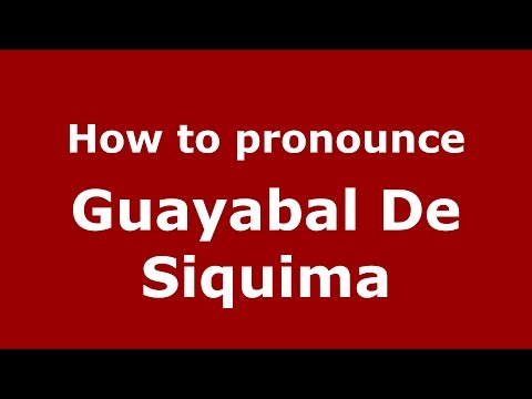 How to pronounce Guayabal De Siquima (Colombian Spanish/Colombia)  - PronounceNames.com