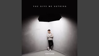 You Give Me Nothing