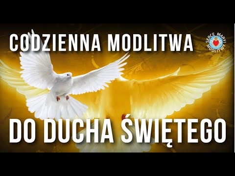 CODZIENNA MODLITWA DO DUCHA ŚWIĘTEGO   🙏❤️🙏 DUCHU ŚWIĘTY NAPEŁNIJ NAS MIŁOŚCIĄ I POKOJEM.