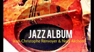 Jazz Album | 06 - Blues in O. (Jean-Christophe Renvoyer & Noël Akchoté) (Extract)