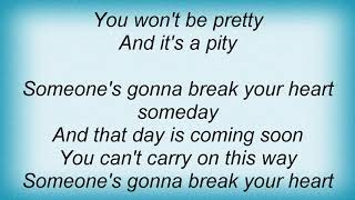 Jill Sobule - Someone&#39;s Gonna Break Your Heart Lyrics