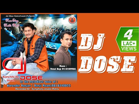 Non Stop Pahari Songs 2018 | DJ DOSE | Narender Ranjan | Ho Khanchi Re - Tumne To Nahi Dekha