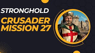 Stronghold Crusader | Mission 27 - Arabian Nights