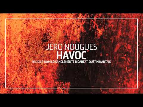 Jero Nougues - Havoc (Dustin Nantais Remix)