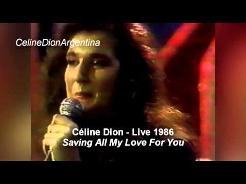 Celine Dion - Saving All My Love For You (Live 1986)