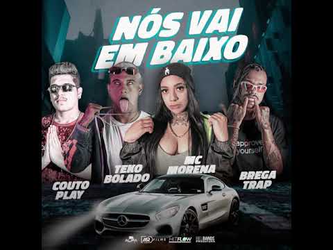 NÓS VAI EM BAIXO - TEKO BOLADO FEAT BREGATRAP, MC MORENA (Prod. COUTO PLAY)