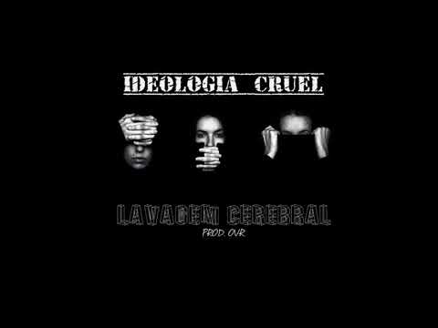 Ideologia Cruel - Lavagem Cerebral (Prod. OVR)