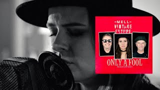 ONLY A FOOL (BREAKS HER OWN HEART) - MELL &amp; VINTAGE FUTURE
