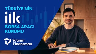 Türkiye’nin İlk Borsa Aracı Kurumu Yatırım Finansman