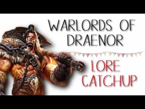 Warlords of Draenor Lore Summary - Catch up for Legion