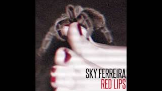 Sky Ferreira - Red Lips (Audio)[HD]