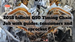 2018 Infiniti Q50 Timing Chain Job with Guides, Tensioners and Sprocket