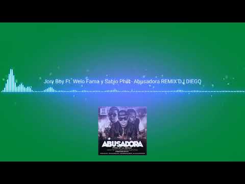 Jory Boy Ft. Welo Fama y Sabio Phill - Abusadora REMIX DJ DIEGO