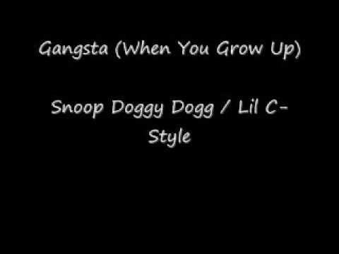 Snoop Doggy Dogg / Lil C-Style - Gangsta (When You Grow Up)
