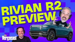 Rivian R2 on The Vergecast