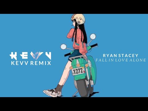 Stacey Ryan - Fall In Love Alone (KEVV Remix)