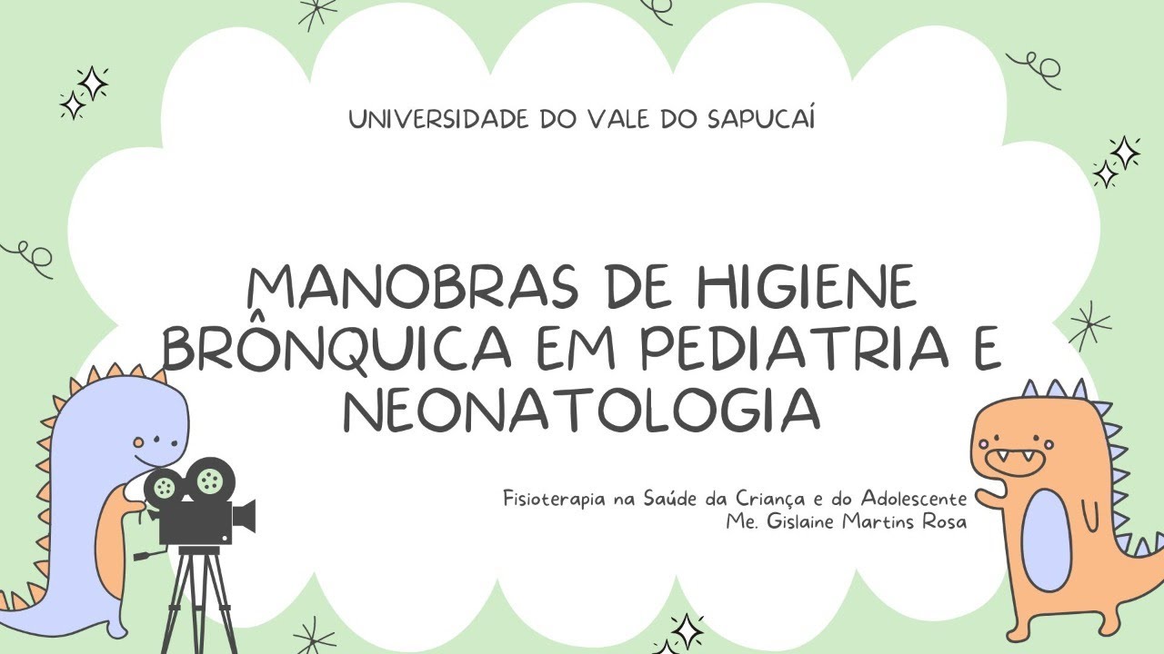 Manobras de Higiene Brônquica em Pediatria e Neonatologia