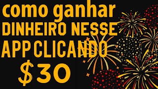 COMO GANHAR DINHEIRO NESSE APP CLICANDO $30